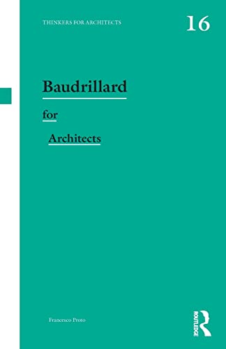 Baudrillard for Architects (Thinkers for Architects)