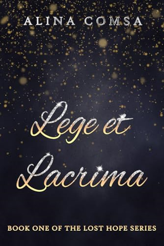 Lege Et Lacrima: Book One of the Lost Hope Series