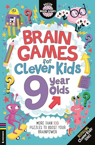 Brain Games for Clever Kids® 9 Year Olds: More than 100 puzzles to boost your brainpower (Buster Brain Games)