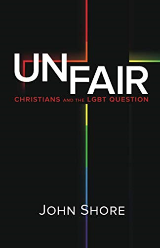 Unfair: Christians and the LGBT Question