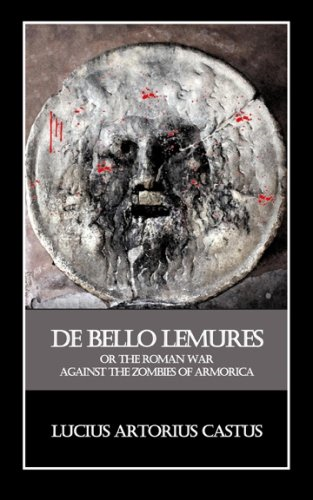 de Bello Lemures, or the Roman War Against the Zombies of Armorica