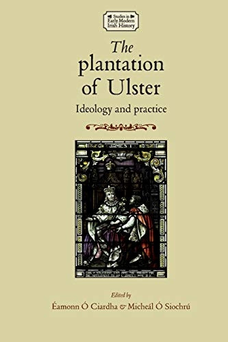 The plantation of Ulster (Studies in Early Modern Irish History)