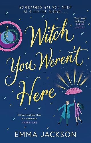 Witch You Weren't Here: 'Fun, sweet and sexy' SARAH HAWLEY