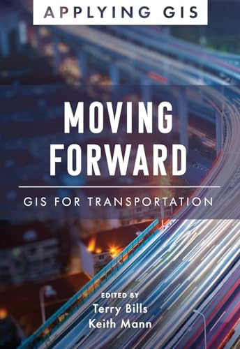 Moving Forward: GIS for Transportation (Applying GIS)