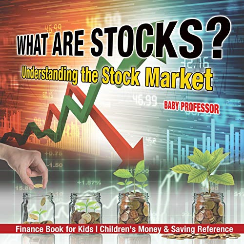 What are Stocks?  - Understanding the Stock  - Market  -  Finance Book for  - Kids  -  Children's Money &  - Saving Reference