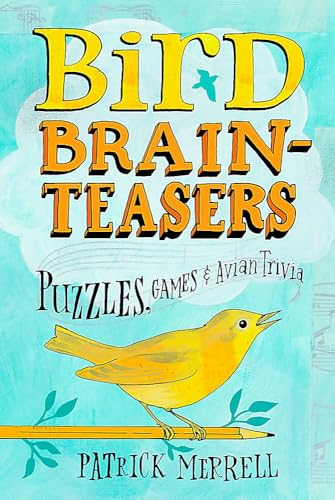 Bird Brainteasers: Puzzles, Games and Avian Trivia