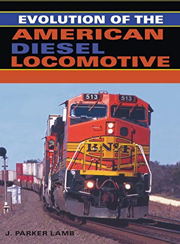Evolution of the American Diesel Locomotive (Railroads Past & Present) (Railroads Past & Present)