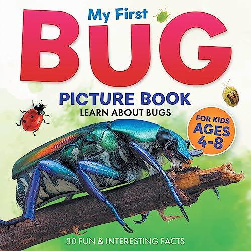 My First Bug Picture Book: Learn About Bugs For Kids Ages 4-8 30 Fun & Interesting Facts (Two Little Ravens Animals & Nature Picture Books)