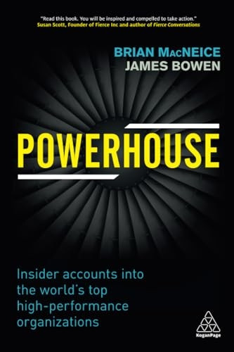 Powerhouse: Insider Accounts into the World's Top High-performance Organizations