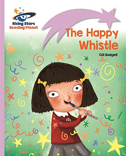 Reading Planet - The Happy Whistle - Lilac: Lift-off (Rising Stars Reading Planet)