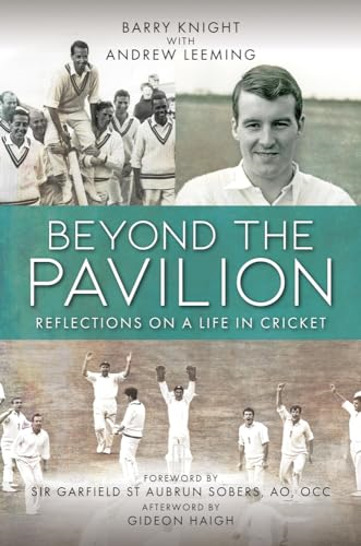 Beyond The Pavilion: Reflections on a Life in Cricket