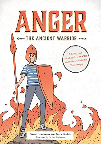 Anger the Ancient Warrior: A Story and Workbook with CBT Activities to Master Your Anger