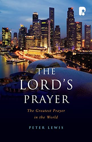The Lord's Prayer: The Greatest Prayer in the World