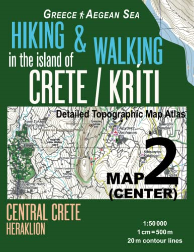 Hiking & Walking in the Island of Crete/Kriti Map 2 (Center) Detailed Topographic Map Atlas 1: 50000 Central Crete Heraklion Greece Aegean Sea: Trails, Hikes & Walks Topographic Map (Hopping Greek Islands Travel Guide Maps)