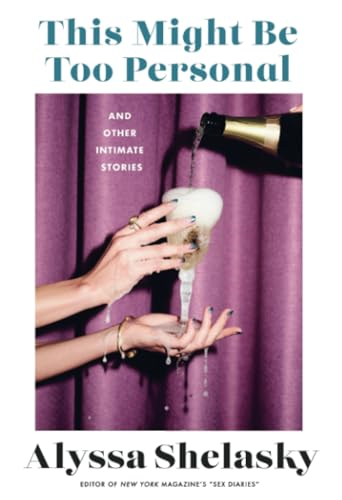 This Might Be Too Personal: And Other Intimate Stories