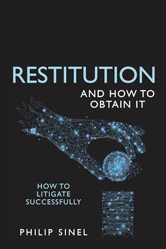 Restitution and How to  - Obtain It: How to litigate -  successfully