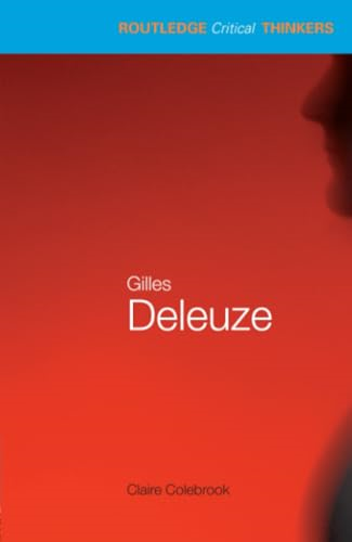 Routledge Critical Thinkers : Gilles Deleuze: Essential Guides for Literary Studies (Routledge Critical Thinkers)