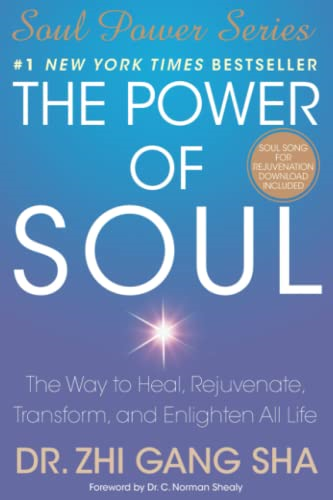 The Power of Soul: The Way to Heal, Rejuvenate, Transform, and Enlighten All Life