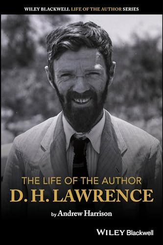 The Life of the Author: D. H. Lawrence (Life of the Author The)