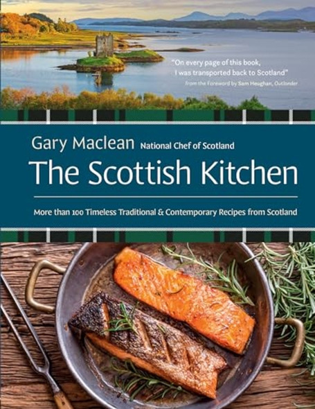 The Scottish Kitchen: More than 100 Timeless Traditional and Contemporary Recipes from Scotland