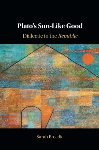 Plato's Sun-Like Good: Dialectic in the Republic