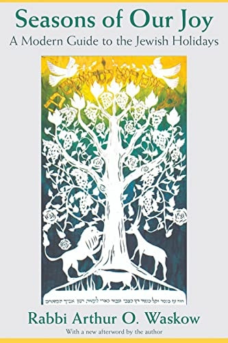 Seasons of Our Joy: A Modern Guide to the Jewish Holidays