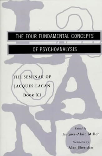The Seminar of Jacques Lacan: the Four Fundamental Concepts of Psychoanalysis