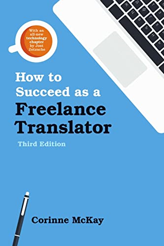 How to Succeed as a Freelance Translator, Third Edition