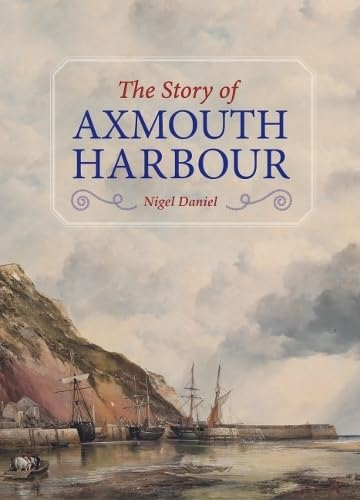 The Story of Axmouth  Harbour