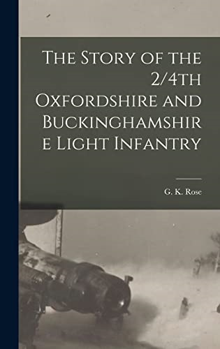 The Story of the 2/4th Oxfordshire and Buckinghamshire Light Infantry