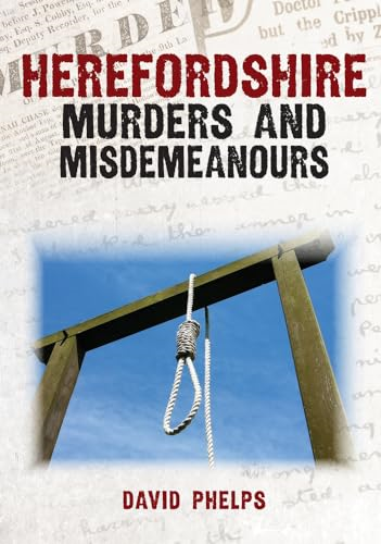 Herefordshire Murders and Misdemeanours (Murders & Misdemeanours)
