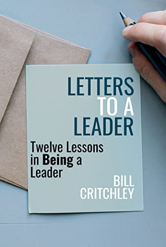 Letters to a Leader: Twelve Lessons in Being a Leader