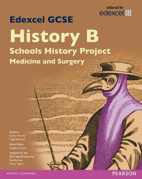Edexcel GCSE History B Schools History Project: Medicine (1A) and Surgery (3A) SB 2013 (Edexcel GCSE SHP History...