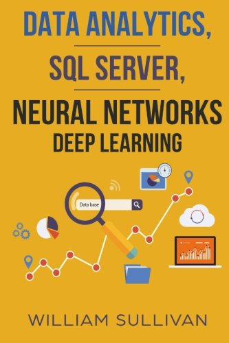 Data Analytics, SQL Server, Neural Networks Deep Learning (Advanced Technology Starter Pack)