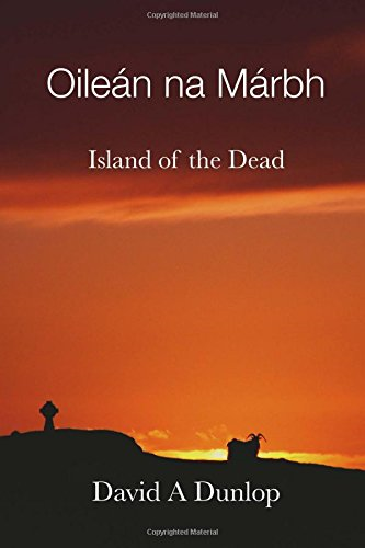 Oileàn na Màrbh: Island of the Dead