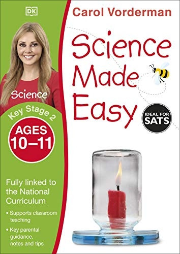 Science Made Easy Ages 10-11 Key Stage 2 (Carol Vorderman's Science Made Easy)
