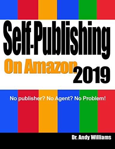 Self-Publishing on Amazon 2019: No publisher? No Agent? No Problem!