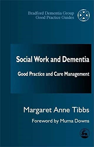 Social Work and Dementia: Good Practice and Care Management (Bradford Dementia Group Good Practice Guides)