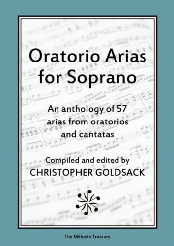 Oratorio Arias for Soprano: An anthology of 57 arias from oratorios for soprano