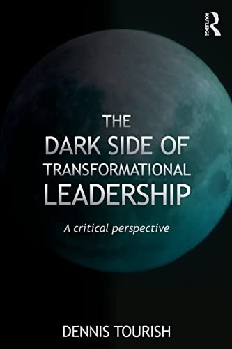 The Dark Side of Transformal Leadership
