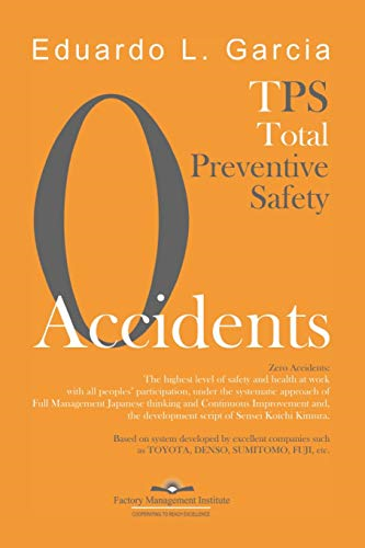 Zero Accidents: Total Preventive Safety (Factory Management Enclyclopedia The)