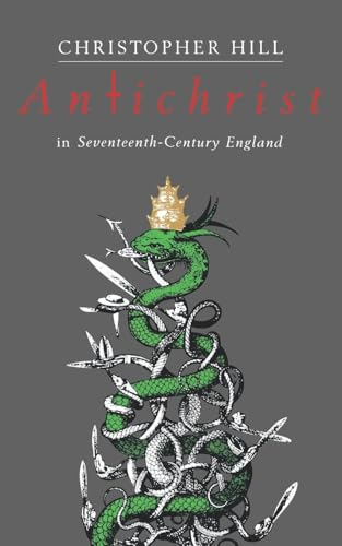 Antichrist in Seventeenth Century England (Riddell Memorial Lectures)