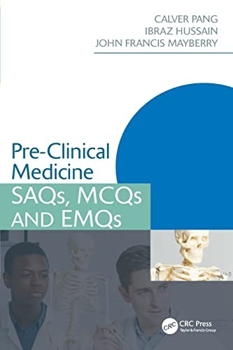 Pre-Clinical Medicine: SAQs, MCQs and EMQs (Medical Finals Revision Series)