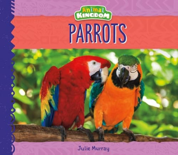 Parrots (Animal Kingdom)