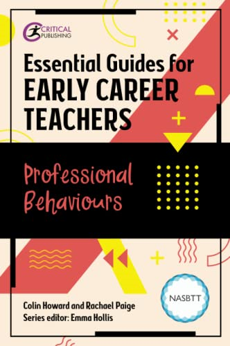 Essential Guides for Early Career Teachers: Professional Behaviours (Essential Guides for Early Career Teachers)