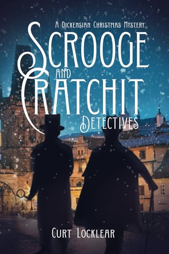 Scrooge and Cratchit Detectives: A Dickensian Christmas Mystery