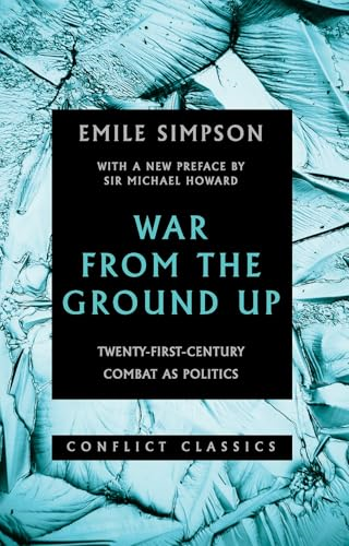 War from the Ground Up: Twenty-First-Century Combat as Politics