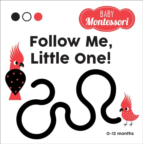 Follow me, little one!  - (Baby Montessori): Baby  - Montessori (Baby Montessori) -  [Board book]
