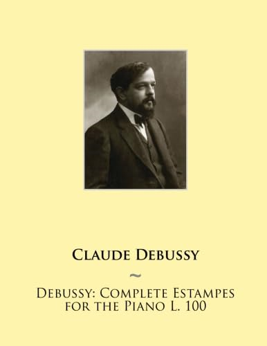 Debussy: Complete Estampes for the Piano L. 100