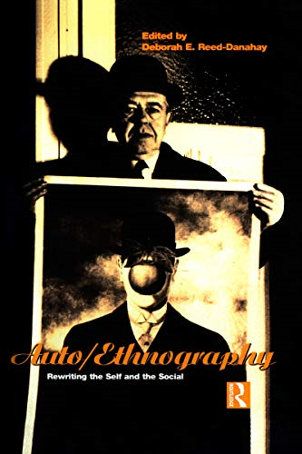 Auto/Ethnography: v. 37: Rewriting the Self and the Social (Explorations in Anthropology)